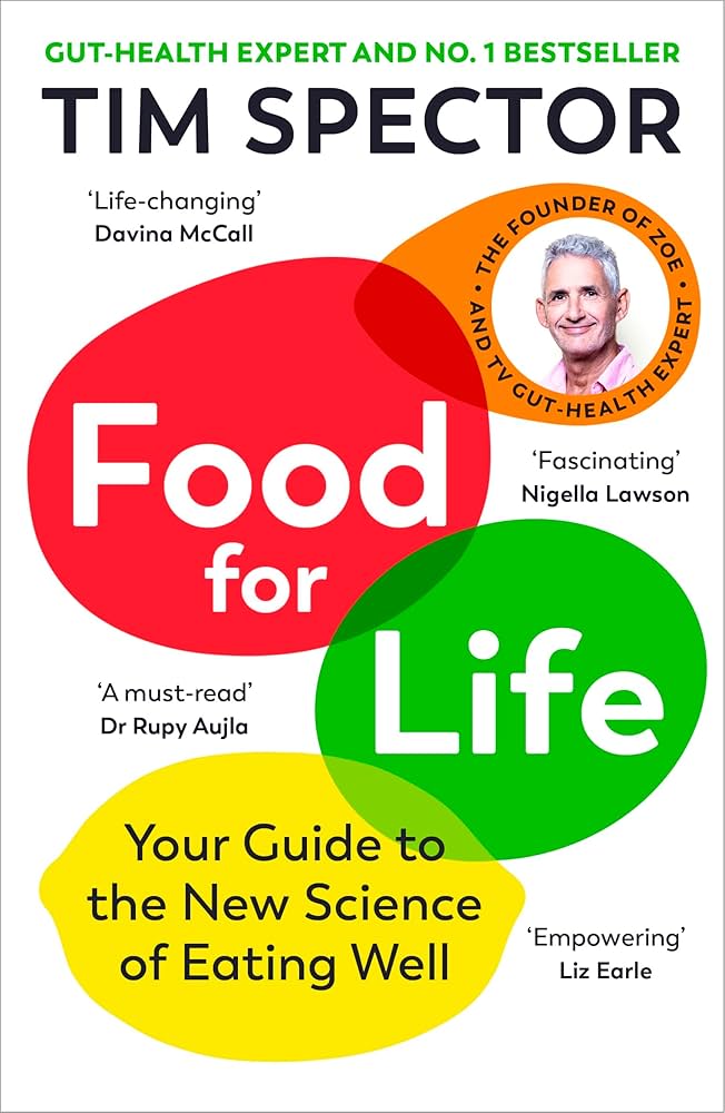 Food for Life: The New Science of Eating Well by the #1 Sunday Times bestselling author by Tim Spector<br />
