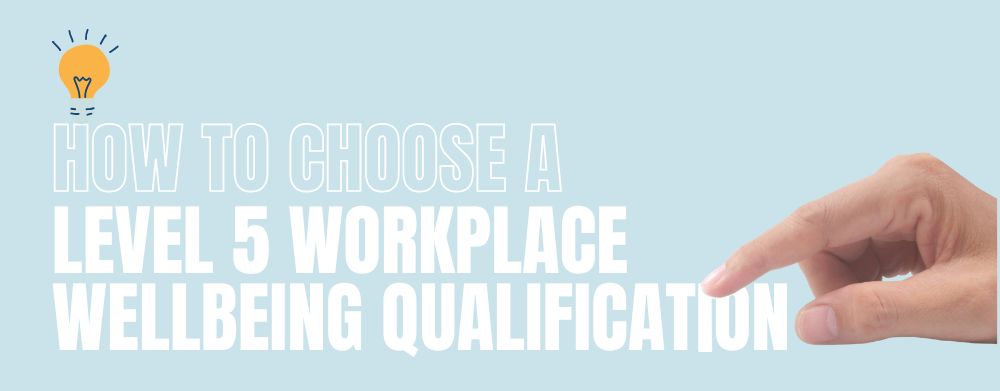Light blue banner showing a lightbulb icon and a pointing hand, with white text reading "How to Choose a Level 5 Workplace Wellbeing Qualification