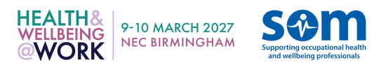 Health & Wellbeing @ Work, 9–10 March 2027, NEC Birmingham, and the Society of Occupational Medicine